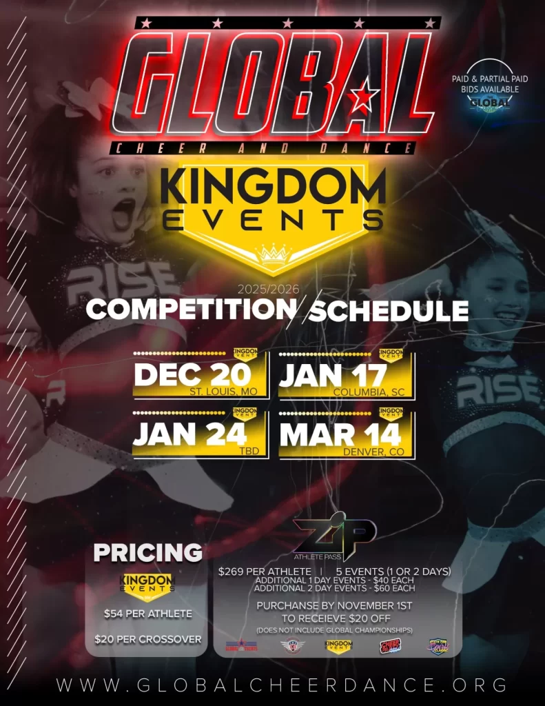 Flyer for "GLOBAL Cheer and Dance Kingdom Events" shows competition dates: Dec 20 (St. Louis), Jan 7 (Columbia), Jan 24 (TBD), Mar 14 (Denver), with pricing details at the bottom and cheering athletes in the background.